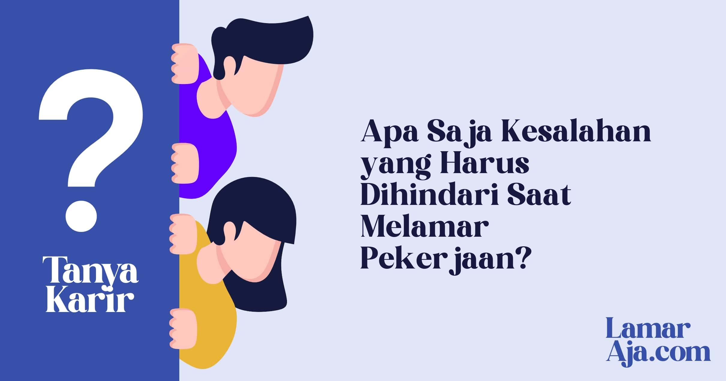 Apa Saja Kesalahan yang Harus Dihindari Saat Melamar Pekerjaan?